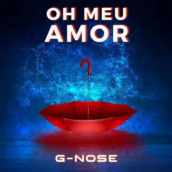 Oh meu amor by G-Nose