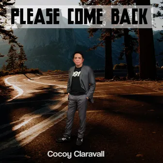 Please Come Back by Cocoy Claravall