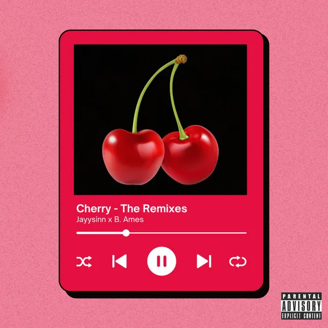 Cherry - B. Ames Dramatics Remix