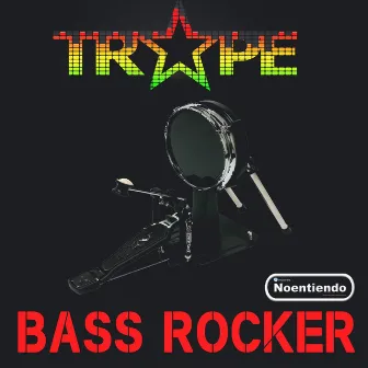 Bass Rocker by Trape