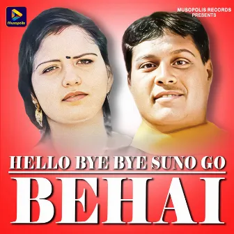 Hello Bye Bye Suno Go Behai by Bhabani Das