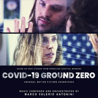 Covid-19 Ground Zero (Original Motion Picture Soundtrack) by Marco Valerio Antonini