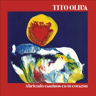 Abriendo Caminos en Tu Corazón by Tito Oliva