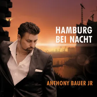 Hamburg bei Nacht by Anthony Bauer Jr.