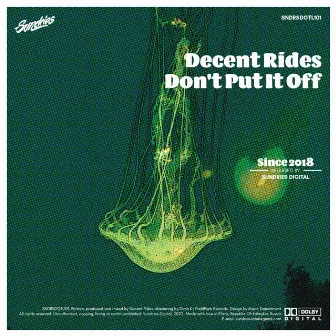 Don't Put It Off by Decent Rides