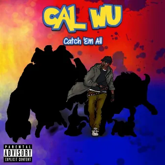 Catch Em' All by Cal Wu