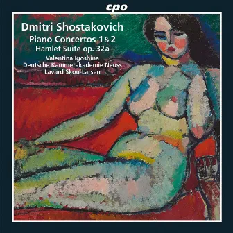 Shostakovich: Piano Concertos Nos. 1 & 2 - Hamlet Suite by Lavard Skou Larsen