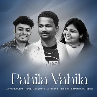 Pahila Vahila by Advait Sawant