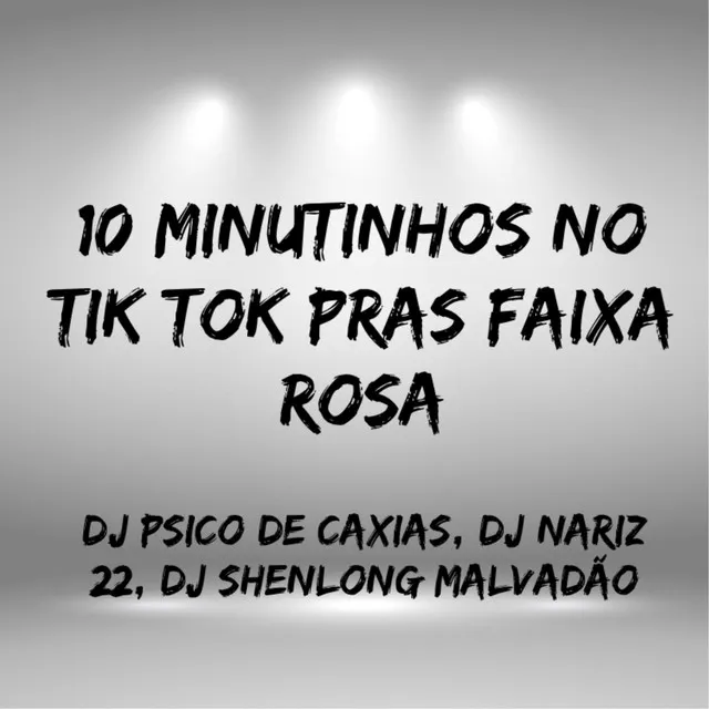 10 Minutinhos no Tik Tok Pras Faixa Rosa, Vol. 2