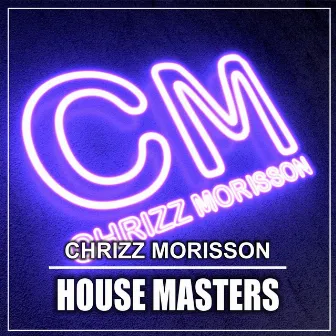 House Masters by Chrizz Morisson