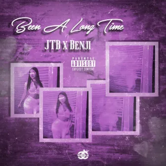 Been a Long Time by JTB x Benji