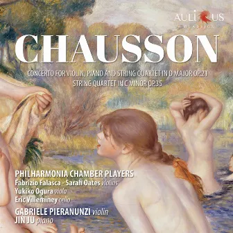 Chausson: Concert for Violin, Piano and String Quartet in D Major, Op. 21 & String Quartet in C Minor, Op. 35 by Gabriele Pieranunzi