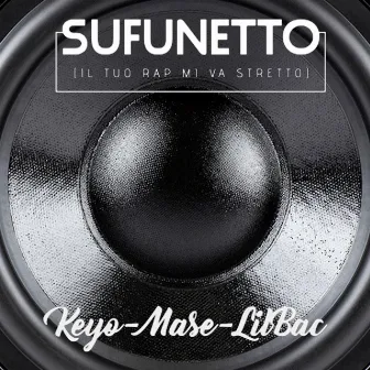 Sufunetto (Il tuo rap mi va stretto) by Dj Keyo