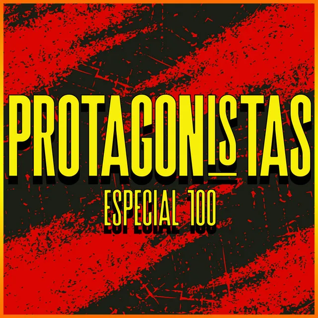 Protagonistas - Especial 100