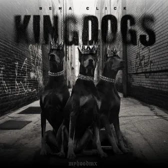 Kingdogs by Bema Click