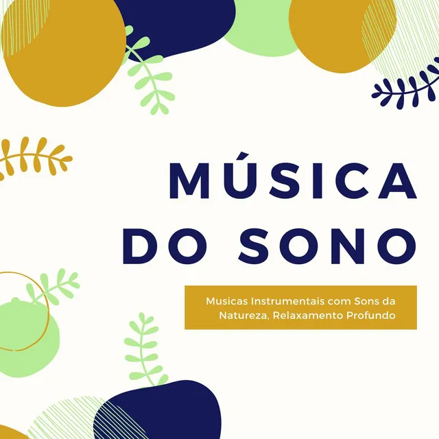 Música do Sono: Musicas Instrumentais com Sons da Natureza, Relaxamento Profundo