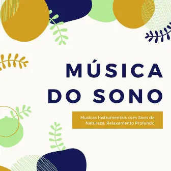 Música do Sono: Musicas Instrumentais com Sons da Natureza, Relaxamento Profundo by Sommeil Dodo