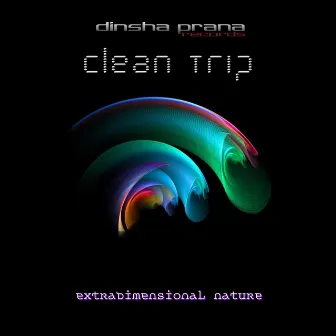 Extradimensional Nature by Clean Trip