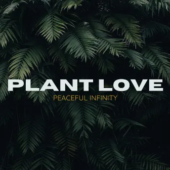 Peaceful Infinity by Plant Love