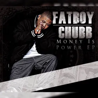 Money Is Power by Fatboy Chubb