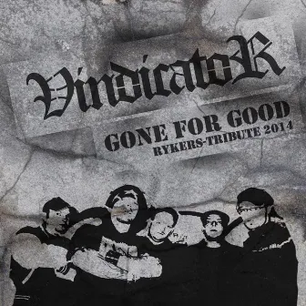 Rykers-Gone for Good by Vindicator