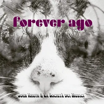 Forever Ago by John Kruth