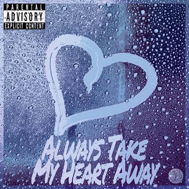 Always Take My Heart Away