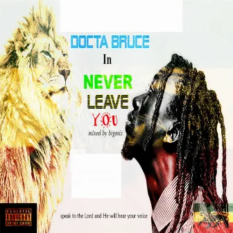 Never Leave You by Docta Bruce