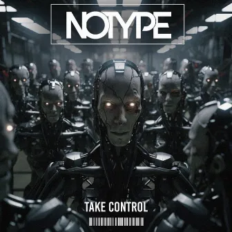 TAKE CONTROL by NOTYPEX