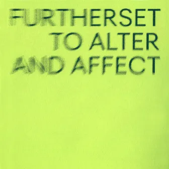 To Alter and Affect by Furtherset