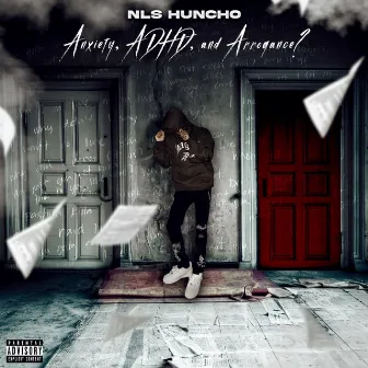 Anxiety, ADHD, and Arrogance? by Nls Huncho