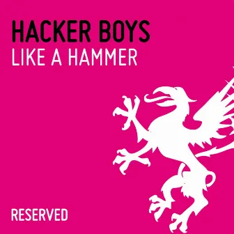 Like a Hammer by Hacker Boys