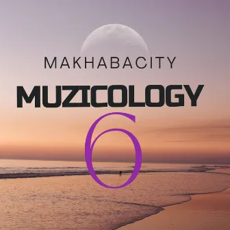 Muzicology 6 by MAKHABACITY