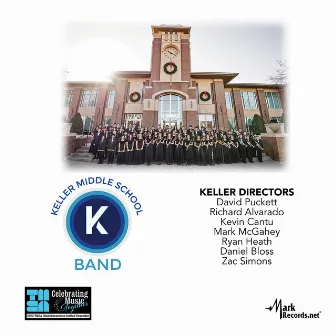 2022 Texas Music Educators Association: Keller Middle School Wind Ensemble (Live) by Keller Middle School Wind Ensemble