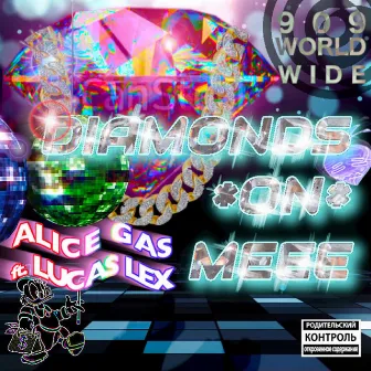 Diamonds on Meee by Alice Gas