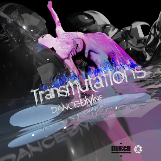 DANCE DIVINE - Transmutations [DURCH]