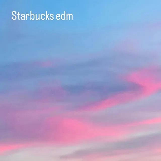 Starbucks edm