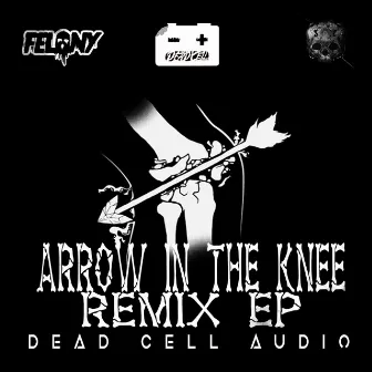 Arrow In The Knee Remixes by FelonyDubs