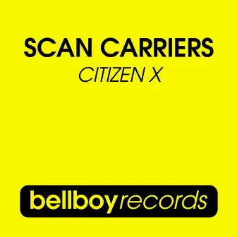 Citizen X by Scan Carriers