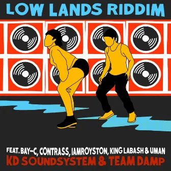 Low Lands Riddim by Team DAMP