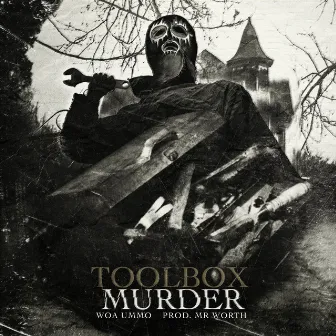 Toolbox Murder by Woa Ummo