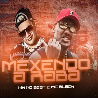 Mexendo a Raba by Mc Black