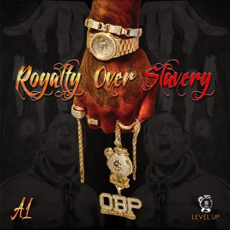 Royalty Over Slavery by A1