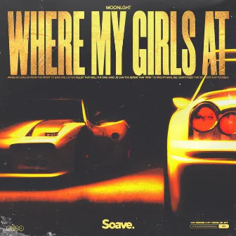 Where My Girls At by MOONLGHT