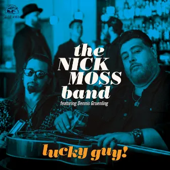 Lucky Guy! by Nick Moss Band