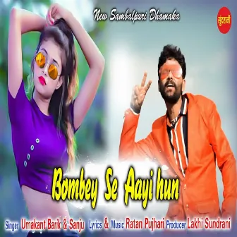 Bombey Se Aayi Hun by Sanju