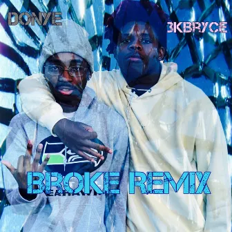 Broke (Remix) by Donye