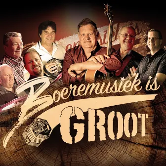 Boeremusiek Is Groot by Deon van Der Merwe