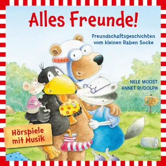 Alles Freunde! (Der kleine Rabe Socke) [Freundschaftsgeschichten vom kleinen Raben Socke] by Oliver Rohrbeck