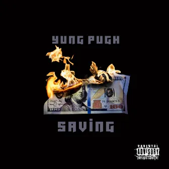 Saving by Yung Pugh